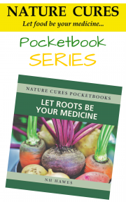 Nature Cures - Let Roots Be Your Medicine